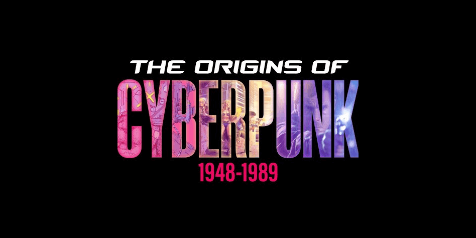 Check Out This Very Nice Documentary on the Origins of Cyberpunk